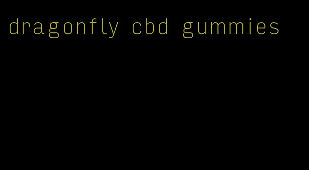 dragonfly cbd gummies