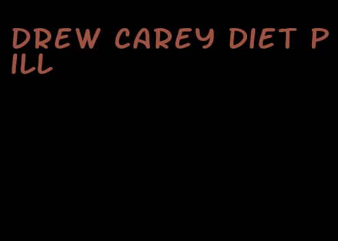 drew carey diet pill