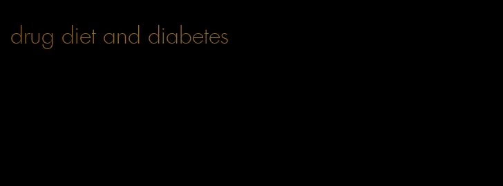 drug diet and diabetes