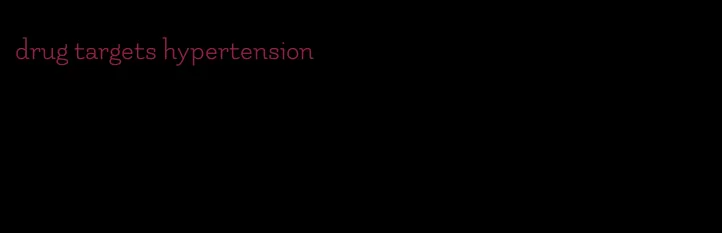 drug targets hypertension