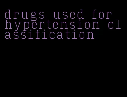 drugs used for hypertension classification