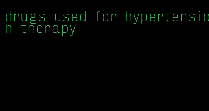 drugs used for hypertension therapy