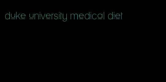 duke university medical diet