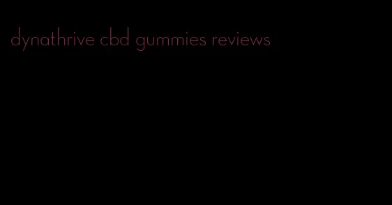 dynathrive cbd gummies reviews