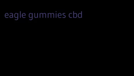 eagle gummies cbd