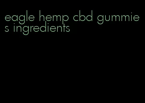 eagle hemp cbd gummies ingredients