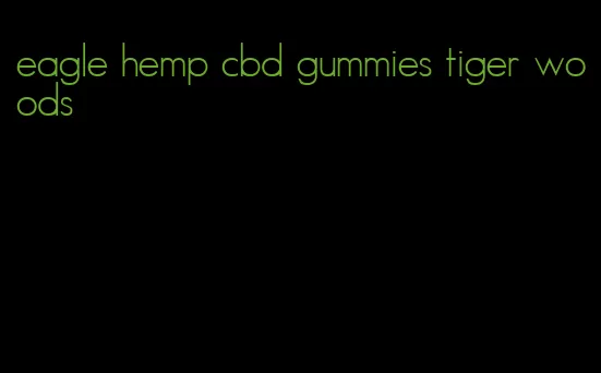 eagle hemp cbd gummies tiger woods