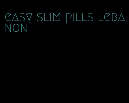 easy slim pills lebanon