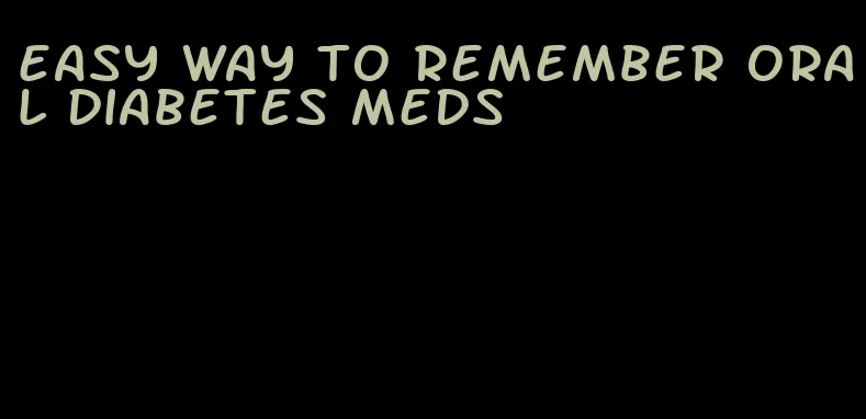 easy way to remember oral diabetes meds