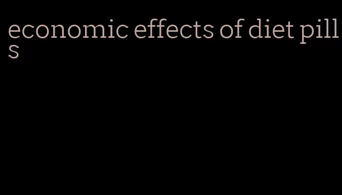 economic effects of diet pills