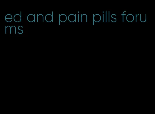 ed and pain pills forums