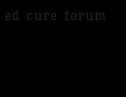 ed cure forum