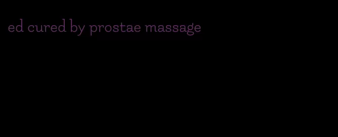 ed cured by prostae massage