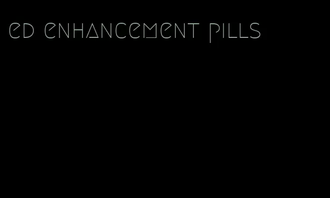 ed enhancement pills