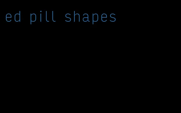 ed pill shapes