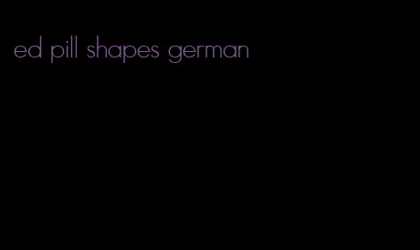 ed pill shapes german