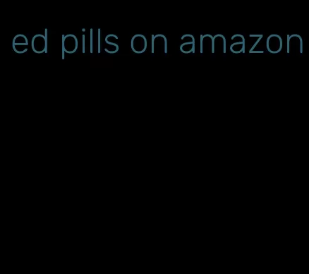 ed pills on amazon