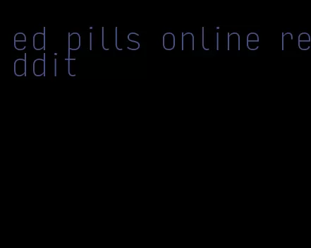 ed pills online reddit