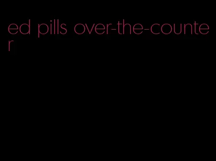 ed pills over-the-counter