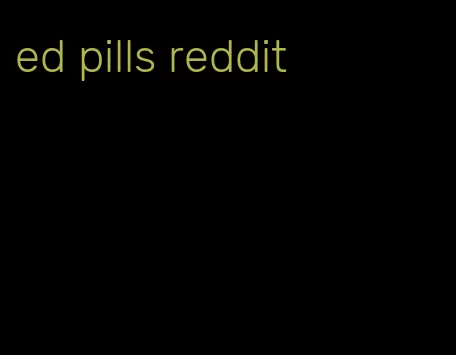 ed pills reddit