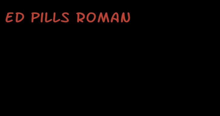 ed pills roman