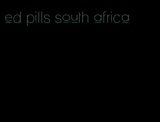 ed pills south africa