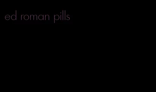 ed roman pills