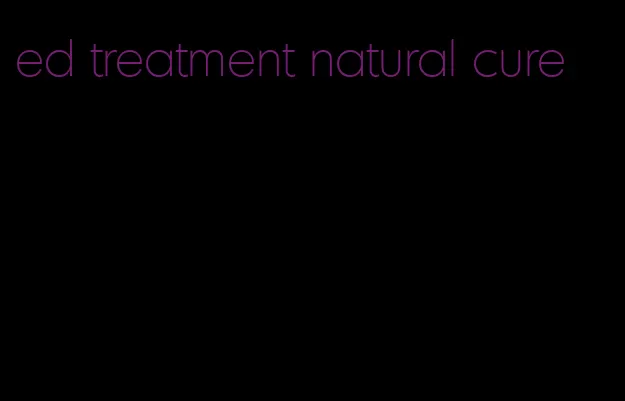 ed treatment natural cure