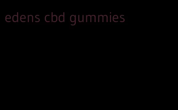 edens cbd gummies