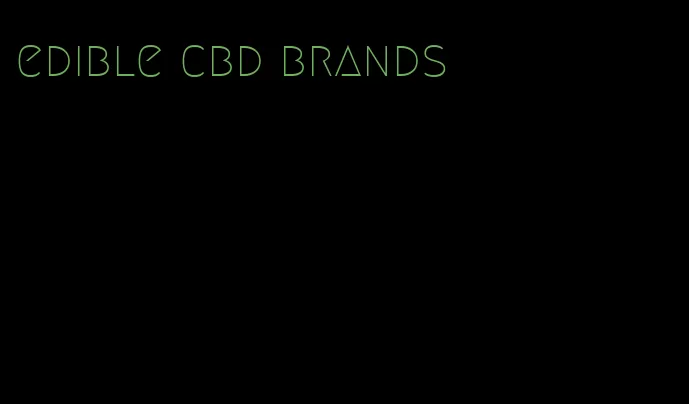 edible cbd brands