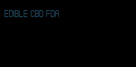 edible cbd fda