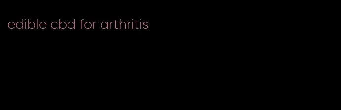 edible cbd for arthritis