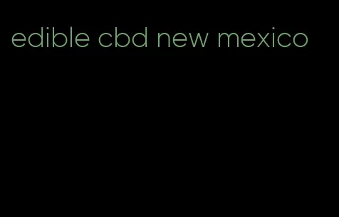 edible cbd new mexico