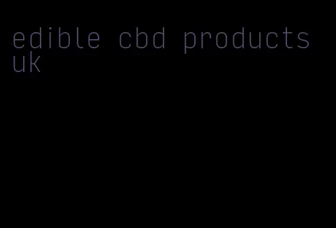 edible cbd products uk