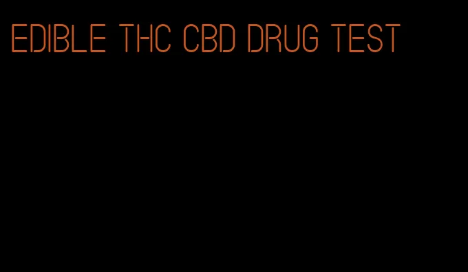 edible thc cbd drug test