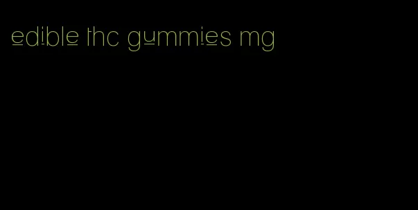 edible thc gummies mg