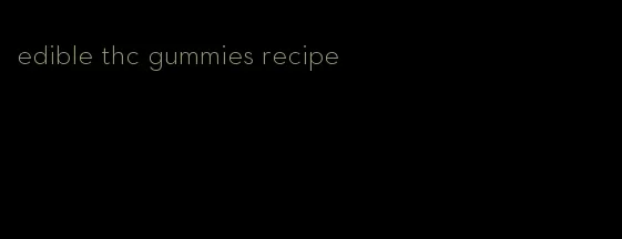 edible thc gummies recipe