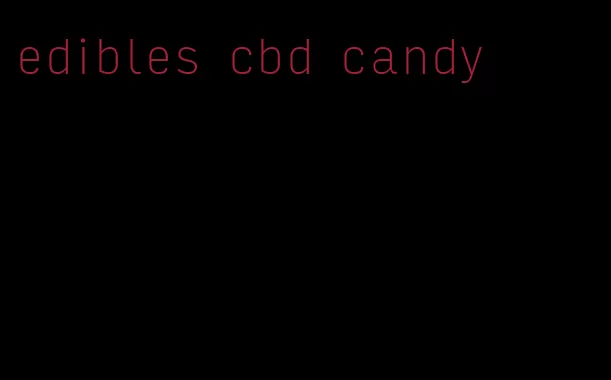 edibles cbd candy