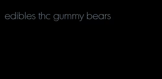 edibles thc gummy bears