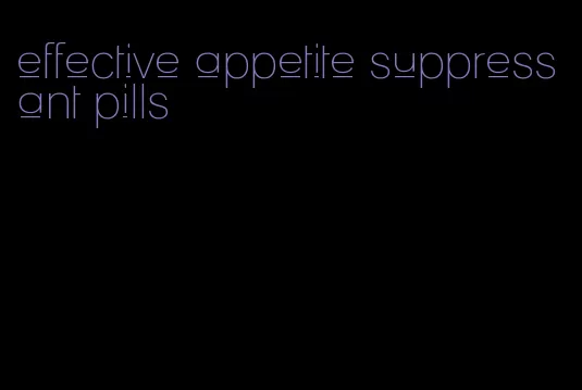 effective appetite suppressant pills