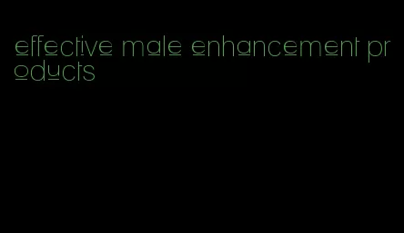 effective male enhancement products