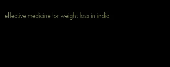 effective medicine for weight loss in india