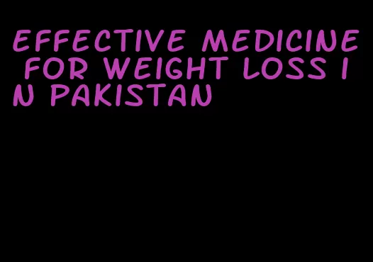 effective medicine for weight loss in pakistan