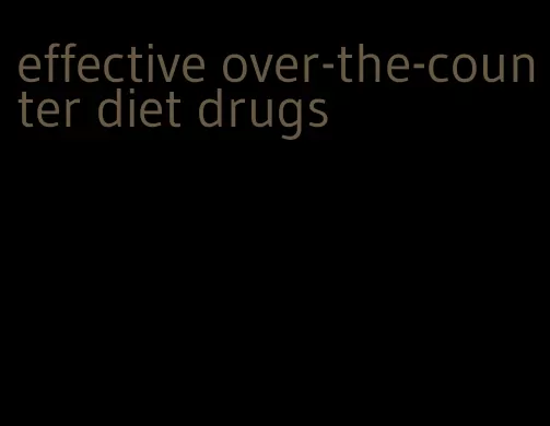 effective over-the-counter diet drugs