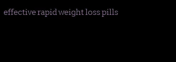 effective rapid weight loss pills