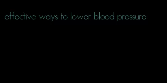 effective ways to lower blood pressure