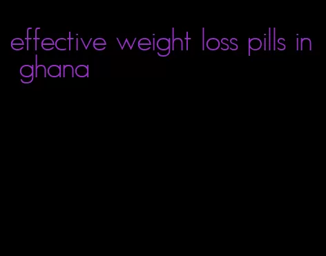 effective weight loss pills in ghana