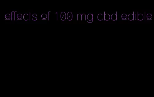 effects of 100 mg cbd edible