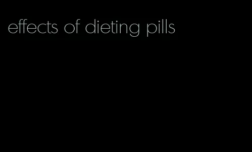 effects of dieting pills