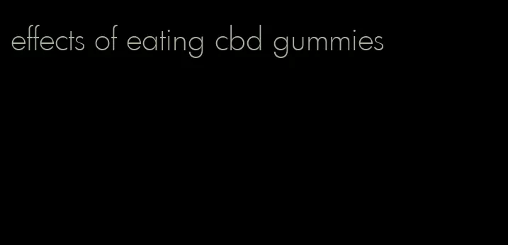 effects of eating cbd gummies